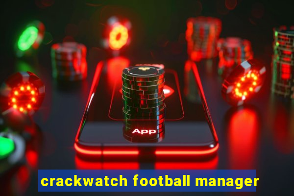 crackwatch football manager